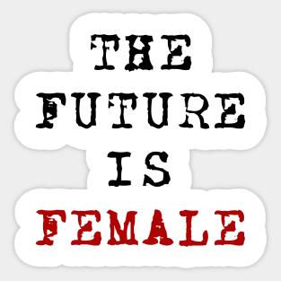 The Future Is Female Sticker